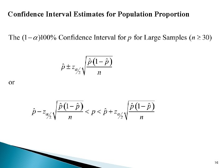 Confidence Interval Estimates for Population Proportion 16 