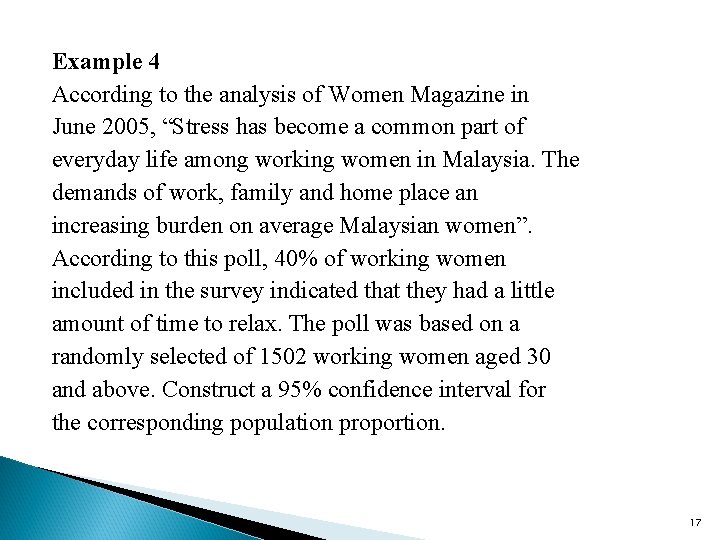 Example 4 According to the analysis of Women Magazine in June 2005, “Stress has