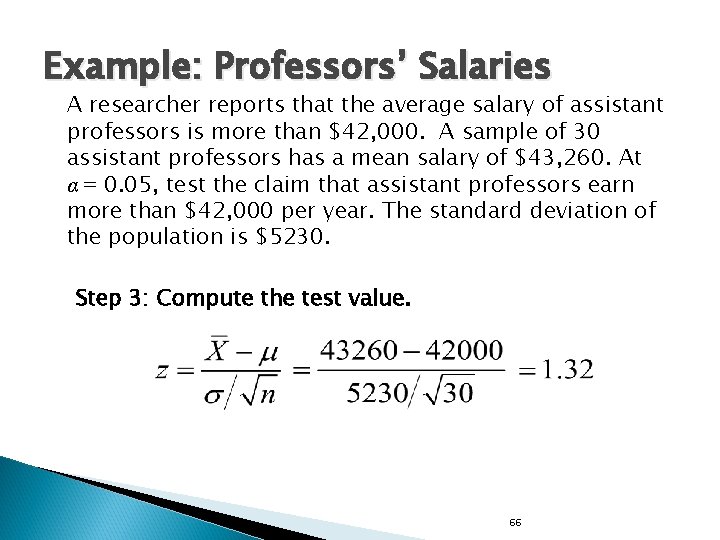 Example: Professors’ Salaries A researcher reports that the average salary of assistant professors is