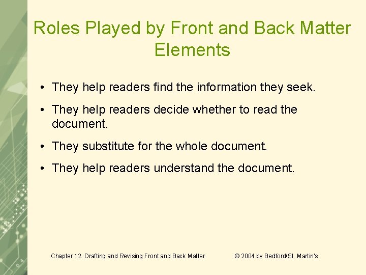 Roles Played by Front and Back Matter Elements • They help readers find the