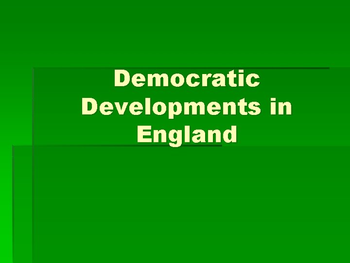 Democratic Developments in England 