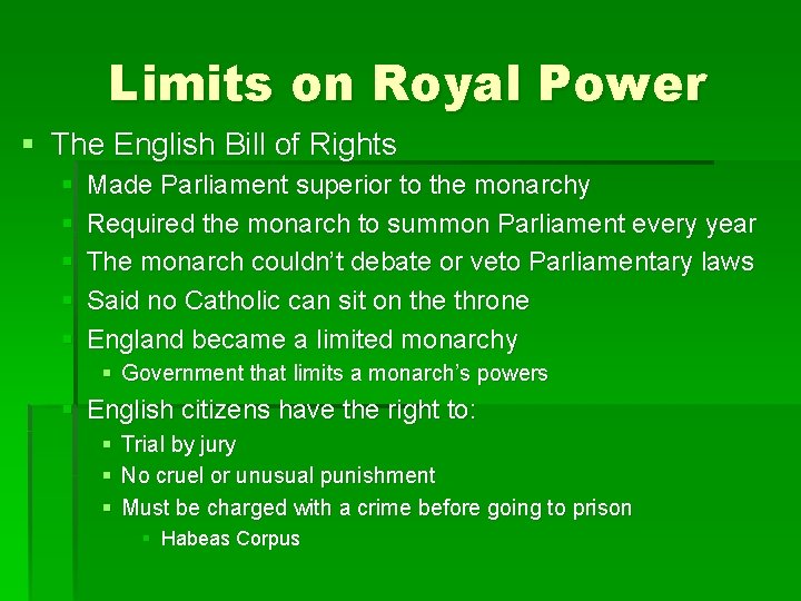 Limits on Royal Power § The English Bill of Rights § § § Made