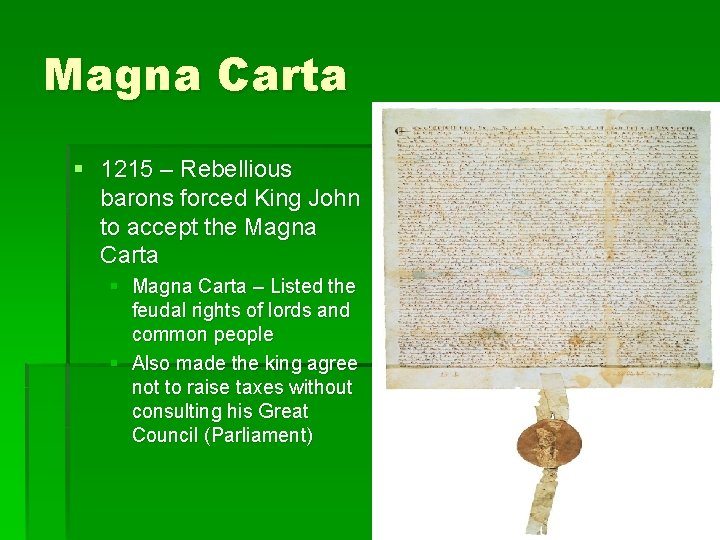 Magna Carta § 1215 – Rebellious barons forced King John to accept the Magna