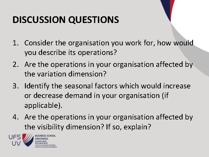 DISCUSSION QUESTIONS 1. Consider the organisation you work for, how would you describe its