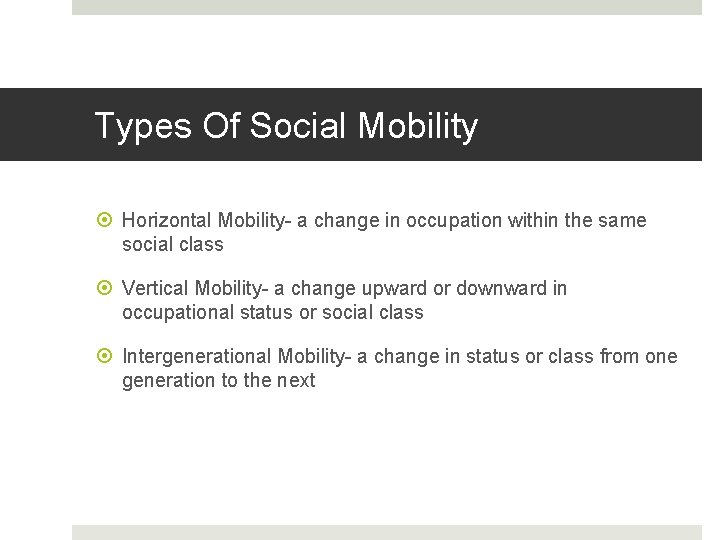 Types Of Social Mobility Horizontal Mobility- a change in occupation within the same social