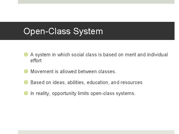 Open-Class System A system in which social class is based on merit and individual