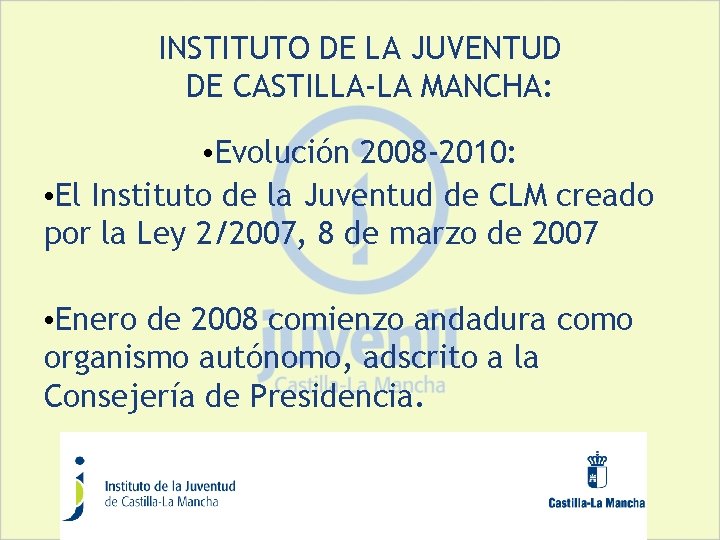 INSTITUTO DE LA JUVENTUD DE CASTILLA-LA MANCHA: • Evolución 2008 -2010: • El Instituto