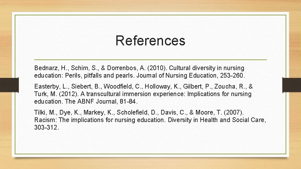 References Bednarz, H. , Schim, S. , & Dorrenbos, A. (2010). Cultural diversity in References Bednarz, H. , Schim, S. , & Dorrenbos, A. (2010). Cultural diversity in