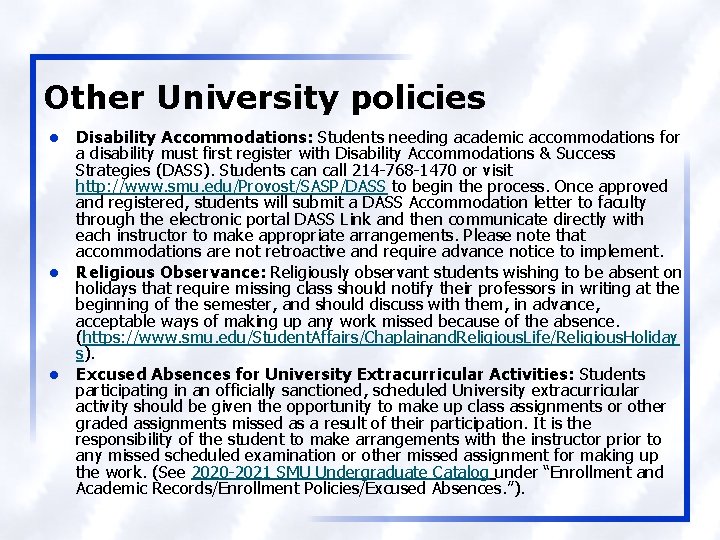 Other University policies l l l Disability Accommodations: Students needing academic accommodations for a