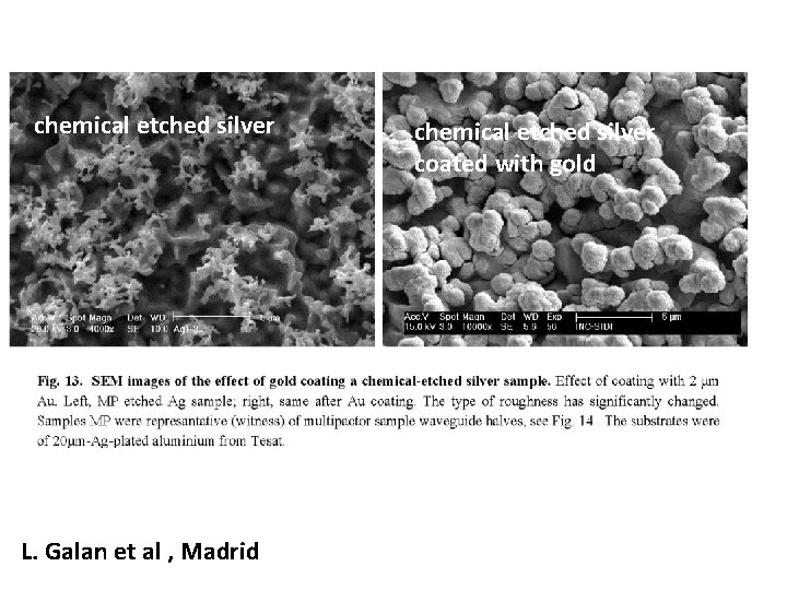 chemical etched silver L. Galan et al , Madrid chemical etched silver coated with