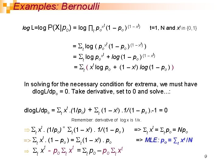 Examples: Bernoulli log L=log P(X|po) = log ∏t poxt (1 – po ) (1