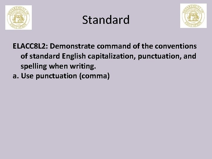 Standard ELACC 8 L 2: Demonstrate command of the conventions of standard English capitalization,