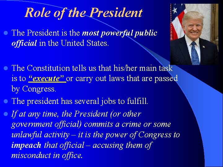 Role of the President l The President is the most powerful public official in