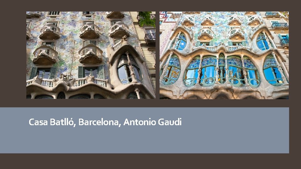 Casa Batlló, Barcelona, Antonio Gaudi Casa Batlló, Barcelona, Antonio Gaudi