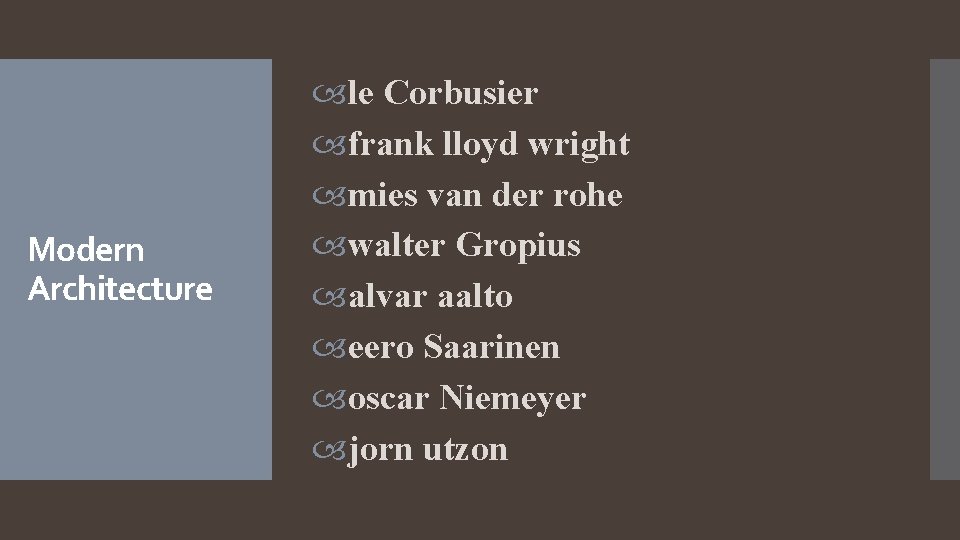 Modern Architecture le Corbusier frank lloyd wright mies van der rohe walter Gropius alvar Modern Architecture le Corbusier frank lloyd wright mies van der rohe walter Gropius alvar