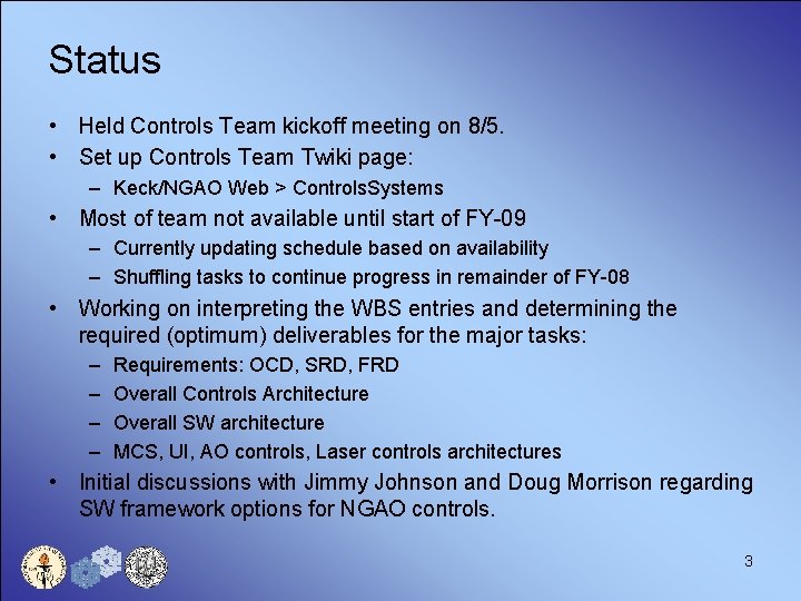 Status • Held Controls Team kickoff meeting on 8/5. • Set up Controls Team