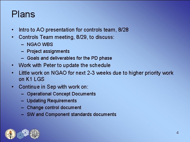 Plans • Intro to AO presentation for controls team, 8/28 • Controls Team meeting,