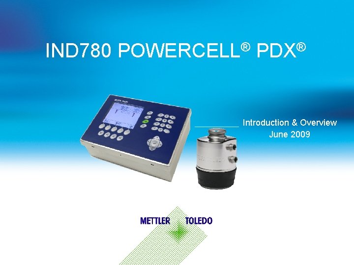 IND 780 POWERCELL® PDX® Introduction & Overview June 2009 