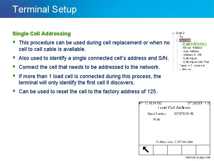 Terminal Setup Single Cell Addressing § This procedure can be used during cell replacement