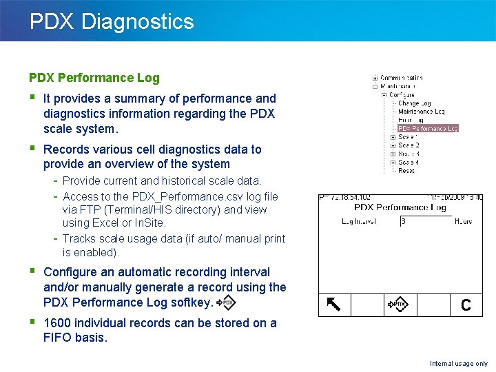 PDX Diagnostics PDX Performance Log § It provides a summary of performance and diagnostics