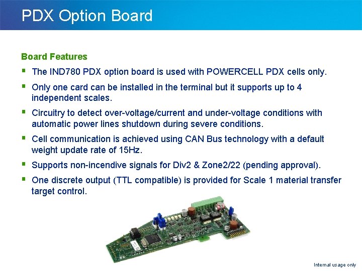 PDX Option Board Features § The IND 780 PDX option board is used with