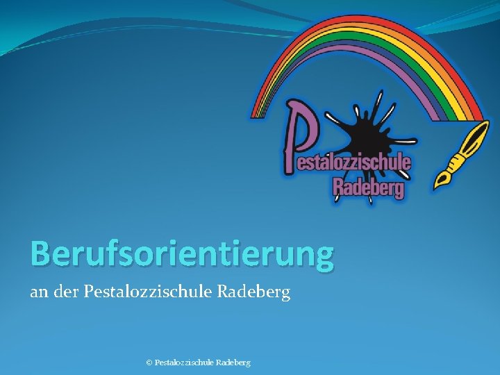 Berufsorientierung an der Pestalozzischule Radeberg © Pestalozzischule Radeberg 