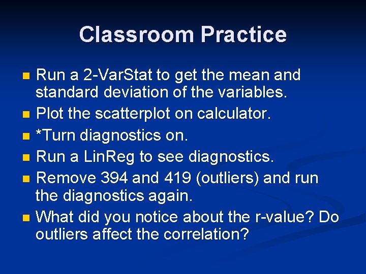 Classroom Practice Run a 2 -Var. Stat to get the mean and standard deviation