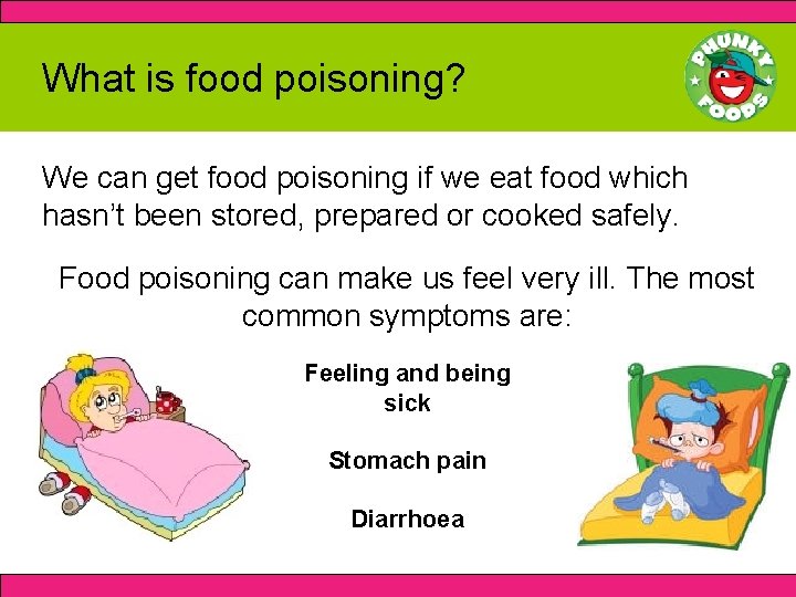 What is food poisoning? We can get food poisoning if we eat food which