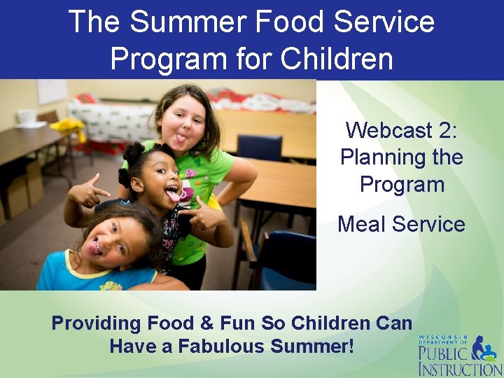 The Summer Food Service Program for Children Webcast 2: Planning the Program Meal Service