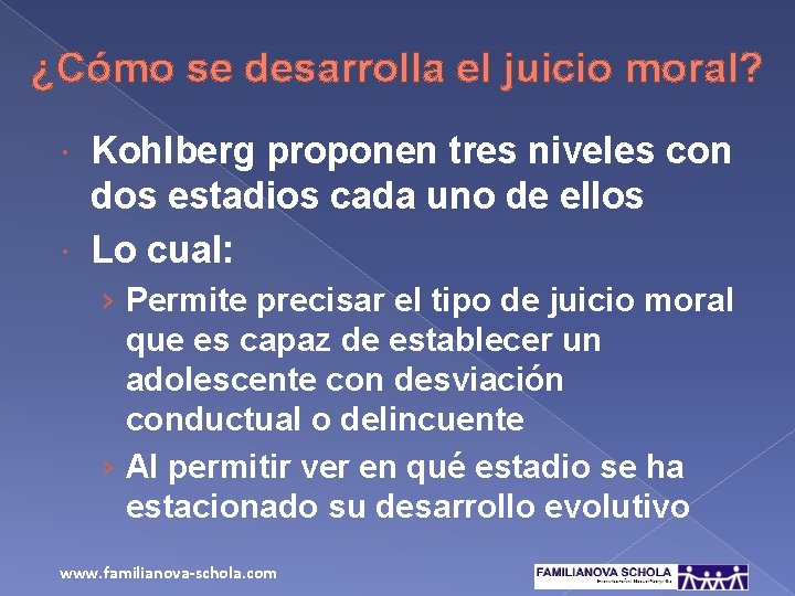 ¿Cómo se desarrolla el juicio moral? Kohlberg proponen tres niveles con dos estadios cada