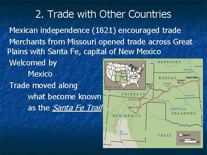 2. Trade with Other Countries • Mexican independence (1821) encouraged trade • Merchants from