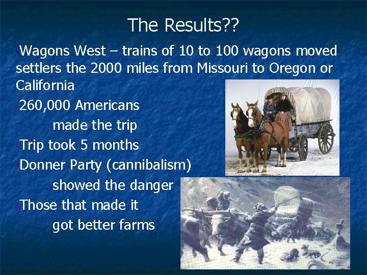 The Results? ? • Wagons West – trains of 10 to 100 wagons moved