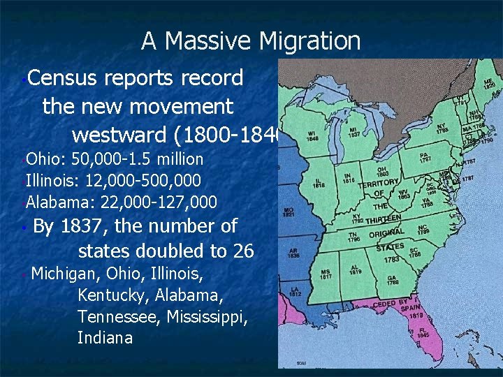 A Massive Migration • Census reports record the new movement westward (1800 -1840) •