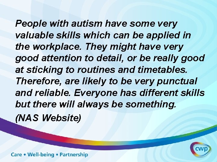 People with autism have some very valuable skills which can be applied in the