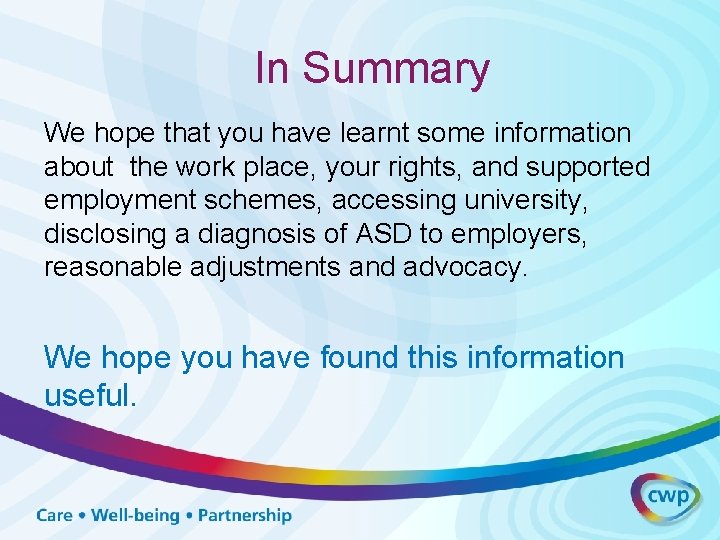 In Summary We hope that you have learnt some information about the work place,