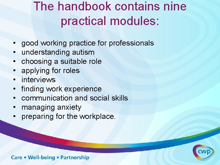 The handbook contains nine practical modules: • • • good working practice for professionals