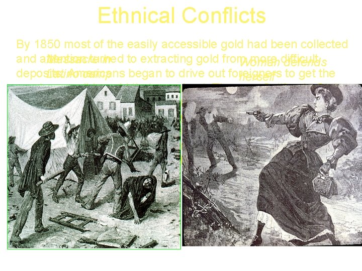 Ethnical Conflicts By 1850 most of the easily accessible gold had been collected and