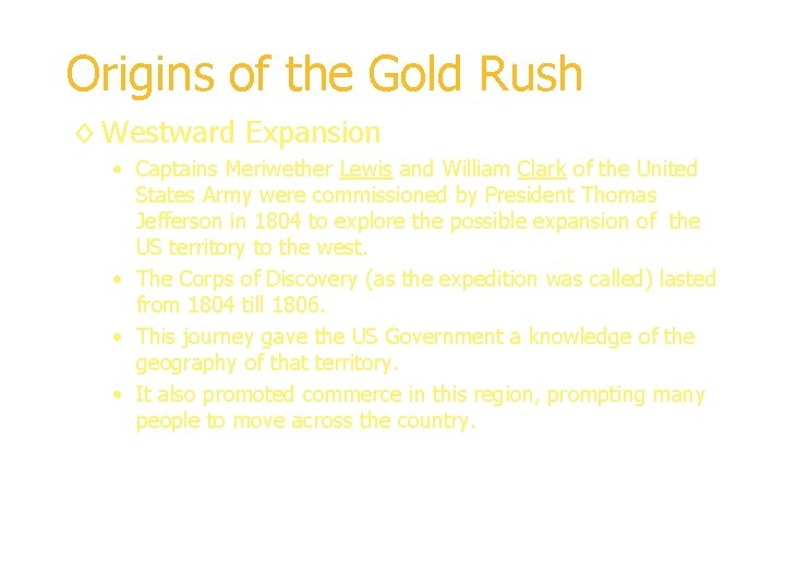 Origins of the Gold Rush ◊ Westward Expansion • Captains Meriwether Lewis and William