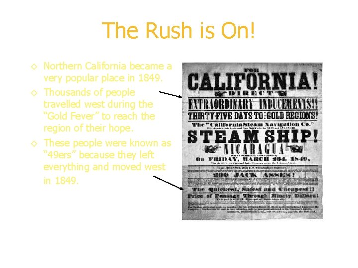 The Rush is On! ◊ Northern California became a very popular place in 1849.