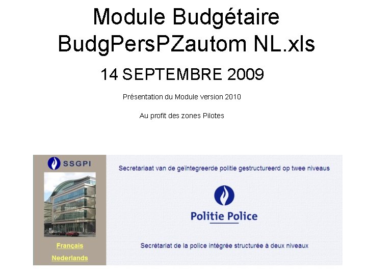 Module Budgétaire Budg. Pers. PZautom NL. xls 14 SEPTEMBRE 2009 Présentation du Module version