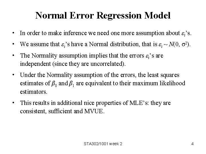 Normal Error Regression Model • In order to make inference we need one more