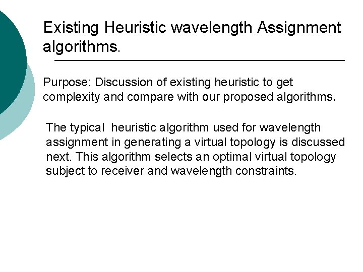 Existing Heuristic wavelength Assignment algorithms. Purpose: Discussion of existing heuristic to get complexity and