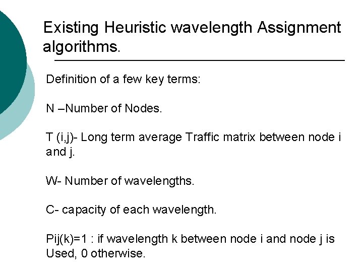 Existing Heuristic wavelength Assignment algorithms. Definition of a few key terms: N –Number of