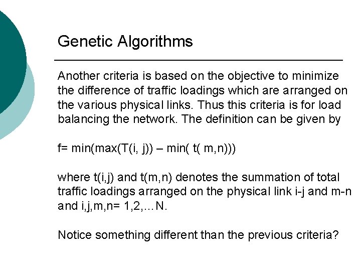 Genetic Algorithms Another criteria is based on the objective to minimize the difference of