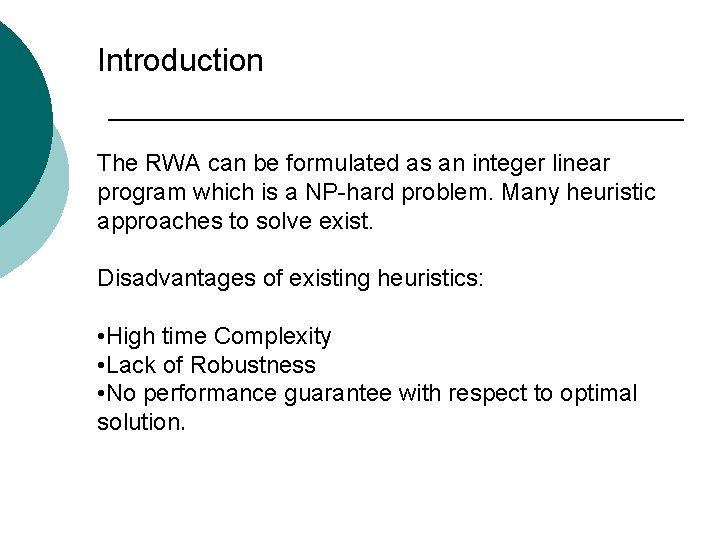 Introduction The RWA can be formulated as an integer linear program which is a