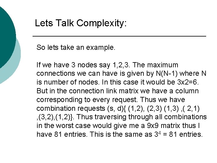 Lets Talk Complexity: So lets take an example. If we have 3 nodes say
