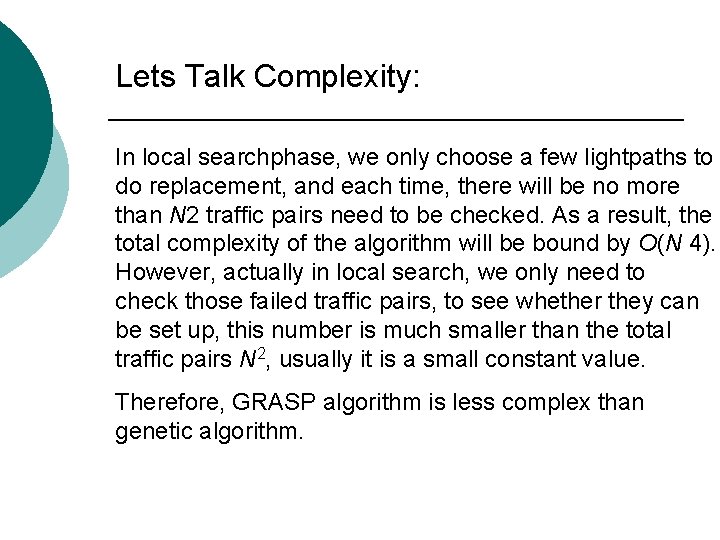 Lets Talk Complexity: In local searchphase, we only choose a few lightpaths to do