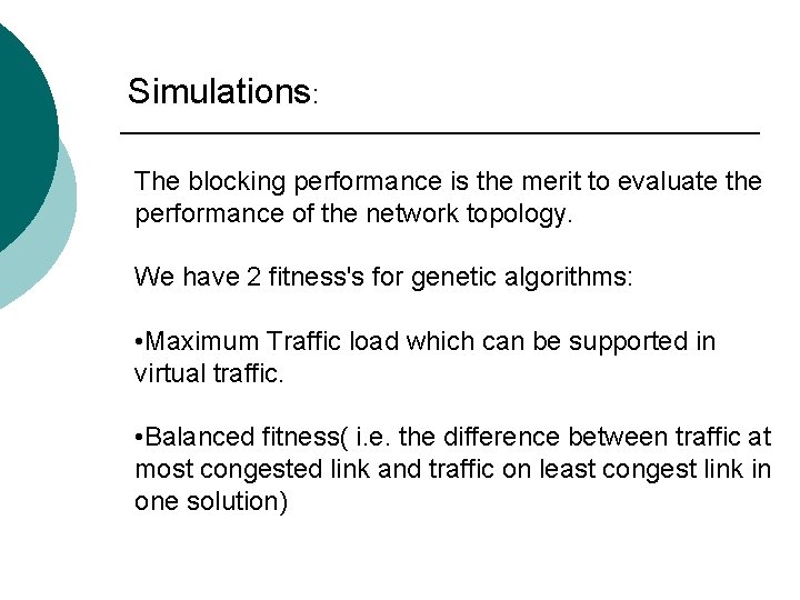 Simulations: The blocking performance is the merit to evaluate the performance of the network