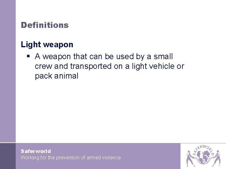 Definitions Light weapon § A weapon that can be used by a small crew