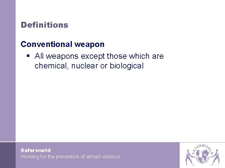 Definitions Conventional weapon § All weapons except those which are chemical, nuclear or biological